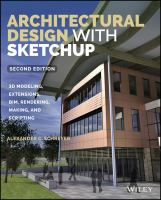 Architectural design with SketchUp 3D modeling, extensions, BIM, rendering, making, and scripting /