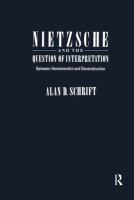 Nietzsche and the question of interpretation : between hermeneutics and deconstruction /