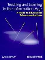 Teaching and learning in the information age : a guide to educational telecommunications /