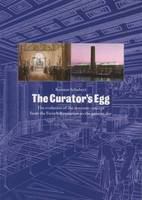 The curator's egg : the evolution of the museum concept from the French Revolution to the present day /