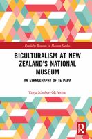 Biculturalism at New Zealand's national museum : an ethnography of Te Papa /