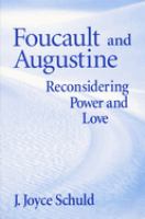 Foucault and Augustine : reconsidering power and love /