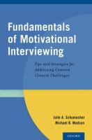 Fundamentals of motivational interviewing tips and strategies for addressing common clinical challenges /