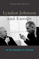 Lyndon Johnson and Europe : in the shadow of Vietnam /