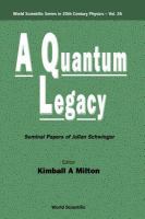 A quantum legacy : seminal papers of Julian Schwinger /