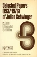 Selected papers (1937-1976) of Julian Schwinger /