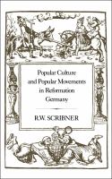 Popular culture and popular movements in reformation Germany /