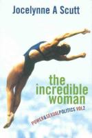 The incredible woman : power & sexual politics /