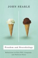 Freedom and neurobiology : reflections on free will, language, and political power /