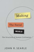 Making the social world : the structure of human civilization /
