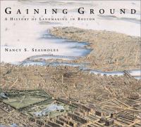 Gaining ground : a history of landmaking in Boston /
