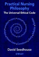 Practical nursing philosophy the universal ethical code /