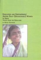 Education and empowerment among Dalit (untouchable) women in India : voices from the Subaltern /
