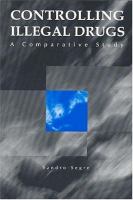 Controlling illegal drugs : a comparative study /