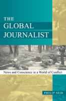The global journalist : news and conscience in a world of conflict /