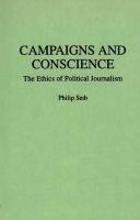 Campaigns and conscience : the ethics of political journalism /
