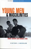 Young men and masculinities : global cultures and intimate lives /