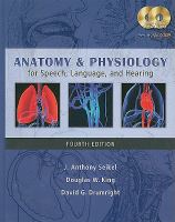 Anatomy & physiology for speech, language, and hearing /