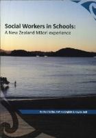 Social workers in schools : a New Zealand Māori experience /