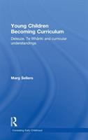 Young children becoming curriculum : Deleuze, Te Whāriki and curricular understandings /