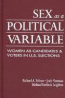 Sex as a political variable : women as candidates and voters in U.S. elections /