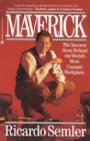 Maverick : the success story behind the world's most unusual workplace /