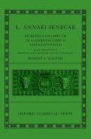 L. Annaei Senecae De beneficiis libri VII ; De clementia libri II ; Apocolocyntosis /