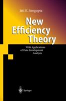 New efficiency theory : with applications of data envelopment analysis /
