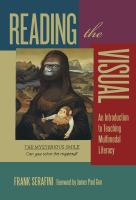 Reading the visual : an introduction to teaching multimodal literacy /