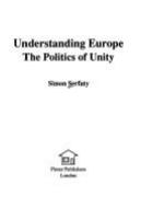 Understanding Europe : the politics of unity /