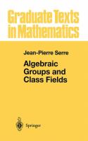 Algebraic groups and class fields : translation of the French edition /