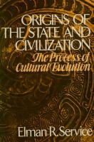 Origins of the state and civilization : the process of cultural evolution.