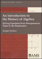 An introduction to the history of algebra : solving equations from Mesopotamian times to the Renaissance /