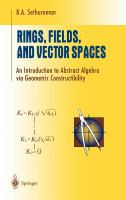 Rings, fields, and vector spaces : an introduction to abstract algebra via geometric constructibility /