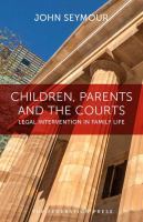 Children, parents and the courts : legal Intervention in family life /