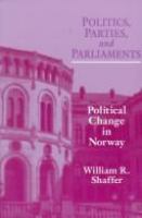 Politics, parties, and parliaments : political change in Norway /