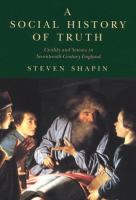 A social history of truth : civility and science in seventeenth-century England /