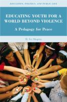 Educating youth for a world beyond violence a pedagogy for peace /