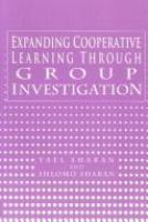 Expanding cooperative learning through group investigation /