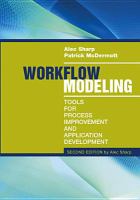Workflow modeling tools for process improvement and applications development /