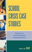 School crisis case studies : solutions to crucial problems facing educators /