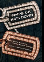 Pimps up, ho's down : hip hop's hold on young Black women /
