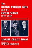 The British political elite and the Soviet Union, 1937-1939 /