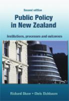 Public policy in New Zealand : institutions, processes and outcomes /