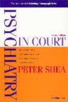 Psychiatry in court : the use(fulness) of psychiatric reports and psychiatric evidence in court proceedings /