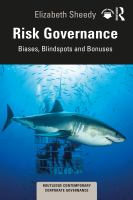 Risk governance : biases, blind spots and bonuses /