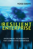 The resilient enterprise overcoming vulnerability for competitive advantage /