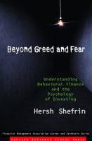 Beyond greed and fear : understanding behavioral finance and the psychology of investing /