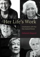Her life's work : conversations with five New Zealand women /