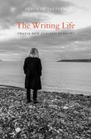 The writing life : twelve New Zealand authors /